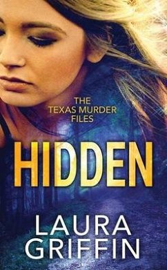 Hidden: The Texas Murder Files - Griffin, Laura