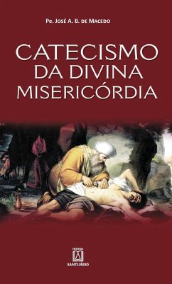 Catecismo da divina misericórdia - Macedo, José A. Barreto de