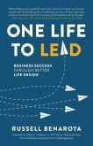 One Life to Lead: Business Success Through Better Life Design