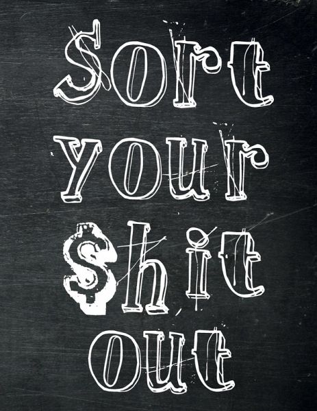 Sort Your $hit Out Sort Your $hit Out