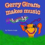 Gerry Giraffe makes music: Another Gerry Giraffe Adventure!