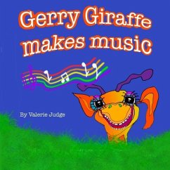 Gerry Giraffe makes music: Another Gerry Giraffe Adventure! - Judge, Valerie