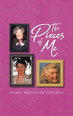 The Pieces of Me - Bruckner Voelkel, Bobbe