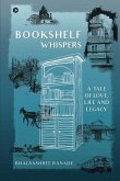 Bookshelf Whispers: A Tale of Love, Life and Legacy