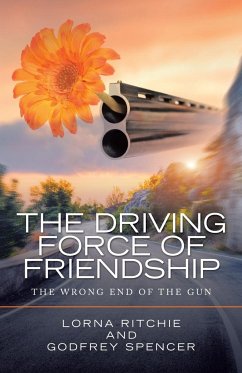 The Driving Force of Friendship - Ritchie, Lorna; Spencer, Godfrey
