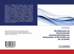 Osobennosti tehnologii maloklinkernyh wqzhuschih i betonow na ih osnowe - Ahmetzhanow, Talgat; Danenowa, Gul'mira