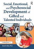 Social, Emotional, and Psychosocial Development of Gifted and Talented Individuals (eBook, PDF) Social, Emotional, and Psychosocial Development of Gifted and Talented Individuals (eBook, PDF)