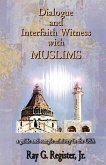 Dialogue and Interfaith Witness with Muslims (eBook, ePUB) Dialogue and Interfaith Witness with Muslims (eBook, ePUB)