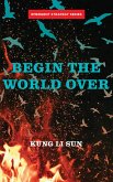 Begin the World Over (eBook, ePUB)