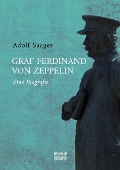 Graf Ferdinand von Zeppelin - Saager, Adolf
