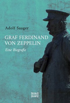 Graf Ferdinand von Zeppelin - Saager, Adolf
