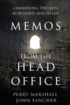 Memos From the Head Office: Channeling the Muse in Business and in Life (eBook, ePUB) - Marshall, Perry; Fancher, John