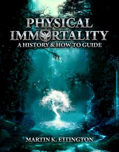 Cover Physical Immortality: A History & How to Guide (eBook, ePUB)