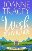 Wish You Were Here (Escape To The Country, #1) (eBook, ePUB)