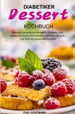 Diabetiker Dessert Kochbuch - Kaufmann, Paul