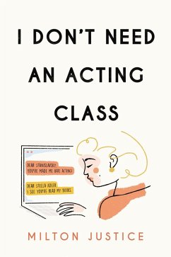 I Don't Need an Acting Class (eBook, ePUB) - Justice, Milton