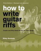 How to Write Guitar Riffs (eBook, ePUB) How to Write Guitar Riffs (eBook, ePUB)