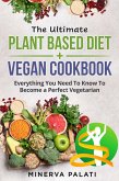 The Ultimate Plant Based Diet + Vegan Cookbook (eBook, ePUB)