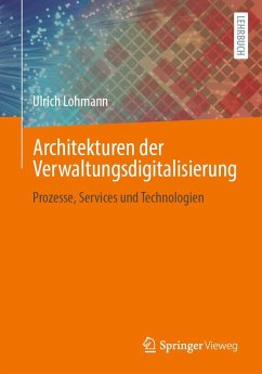 Architekturen der Verwaltungsdigitalisierung (eBook, PDF) - Lohmann, Ulrich
