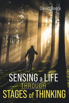 Sensing a Life through Stages of Thinking - Boers, David