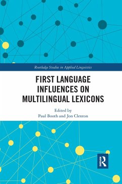 First Language Influences on Multilingual Lexicons - Booth, Paul; Clenton, Jon