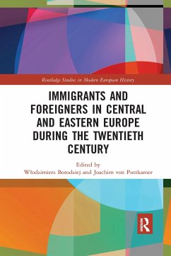 Immigrants and Foreigners in Central and Eastern Europe during the Twentieth Century