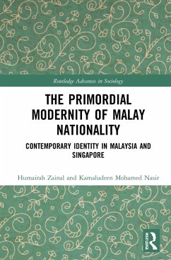 The Primordial Modernity of Malay Nationality - Zainal, Humairah; Nasir, Kamaludeen Mohamed