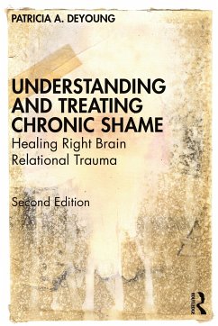 Understanding and Treating Chronic Shame - DeYoung, Patricia A.