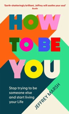 How to Be You - Marsh, Jeffrey