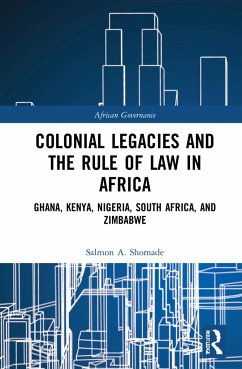 Colonial Legacies and the Rule of Law in Africa - Shomade, Salmon A