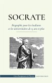 Socrate - Biographie pour les étudiants et les universitaires de 13 ans et plus: (Sa vie et les philosophies fondatrices de l'éthique et des vertus)