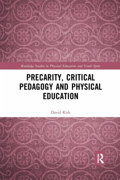 Precarity, Critical Pedagogy and Physical Education - Kirk, David