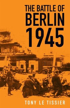 The Battle of Berlin 1945 - Tissier, Tony