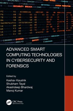 Advanced Smart Computing Technologies in Cybersecurity and Forensics