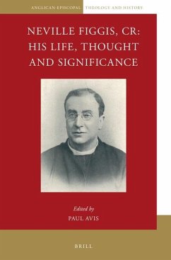 Neville Figgis, Cr: His Life, Thought and Significance