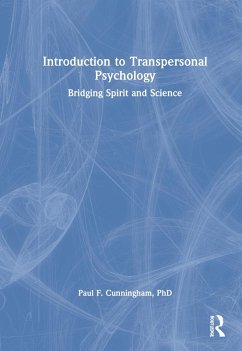 Introduction to Transpersonal Psychology - Cunningham Ph D, Paul F