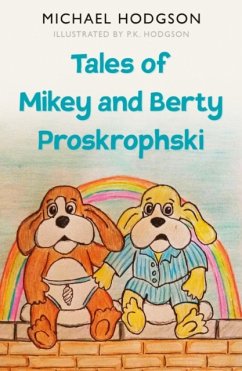 Tales of Mikey and Berty Proskrophski - Hodgson, Michael