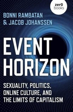 Event Horizon: Sexuality, Politics, Online Culture, and the Limits of Capitalism - Rambatan, Bonni