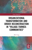 Organizational Transformation and Order Reconstruction in Village-Turned-Communities