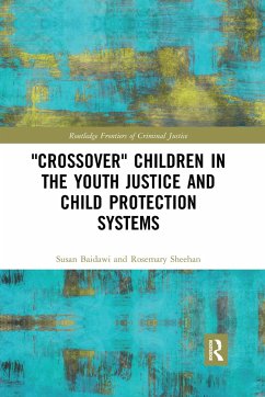 'Crossover' Children in the Youth Justice and Child Protection Systems - Baidawi, Susan; Sheehan, Rosemary