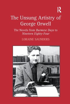 The Unsung Artistry of George Orwell - Saunders, Loraine