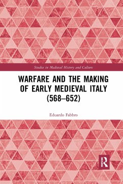 Warfare and the Making of Early Medieval Italy (568-652) - Fabbro, Eduardo