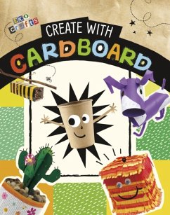 Create with Cardboard - Thompson, Heidi E. (Art Director); Thompson, Heidi E. (Art Director); Morin, Marcy