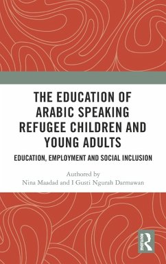 The Education of Arabic Speaking Refugee Children and Young Adults - Maadad, Nina; Darmawan, I Gusti Ngurah