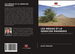 LES MÉDIAS ET LE GÉNOCIDE RWANDAIS - Udomah, Justin