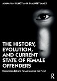 The History, Evolution, and Current State of Female Offenders