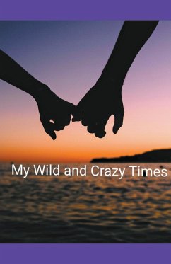 My Wild and Crazy Times - Niffen, Katharine L