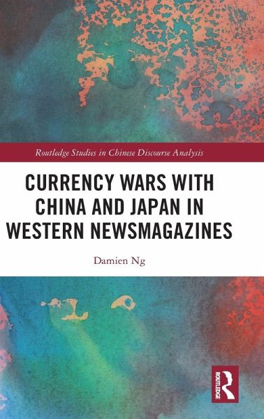Currency Wars with China and Japan in Western Newsmagazines Currency Wars with China and Japan in Western Newsmagazines