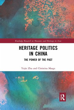 Heritage Politics in China - Zhu, Yujie; Maags, Christina