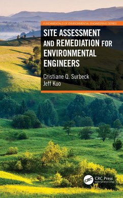 Site Assessment and Remediation for Environmental Engineers - Surbeck, Cristiane Q.; Kuo, Jeff (California State University, Fullerton, USA)